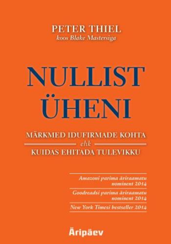 Nullist üheni Märkmed idufirmade kohta ehk kuidas ehitada tulevikku kaanepilt – front cover