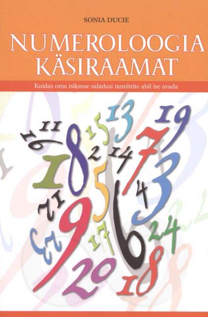 Numeroloogia käsiraamat Kuidas oma isiksuse saladusi numbrite abil ise avada kaanepilt – front cover