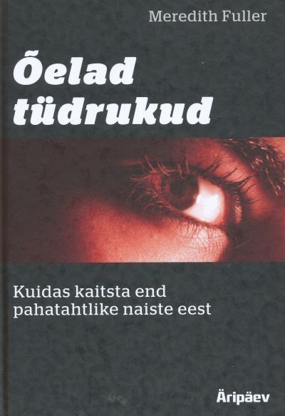 Õelad tüdrukud: kuidas kaitsta end pahatahtlike naiste eest kaanepilt – front cover