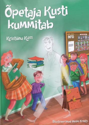 Õpetaja Kusti kummitab ja teisi jutte kaanepilt – front cover