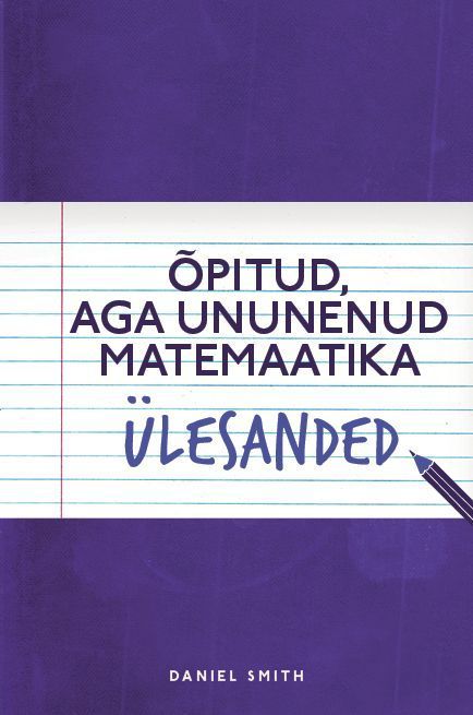 Õpitud, aga ununenud matemaatika: ülesanded kaanepilt – front cover