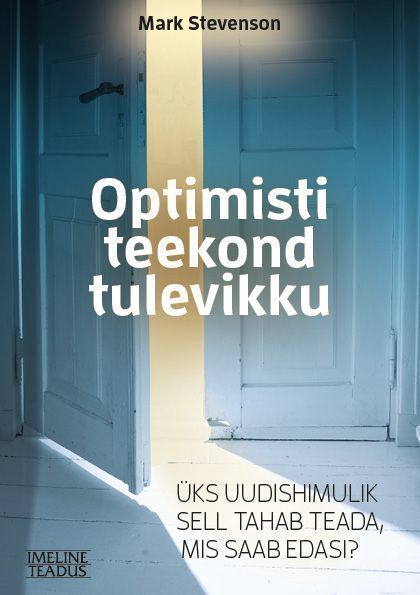 Optimisti teekond tulevikku Üks uudishimulik sell tahab teada: mis saab edasi? kaanepilt – front cover