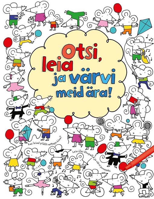 Otsi, leia ja värvi meid ära! Vanusele alates 4. eluaastast kaanepilt – front cover