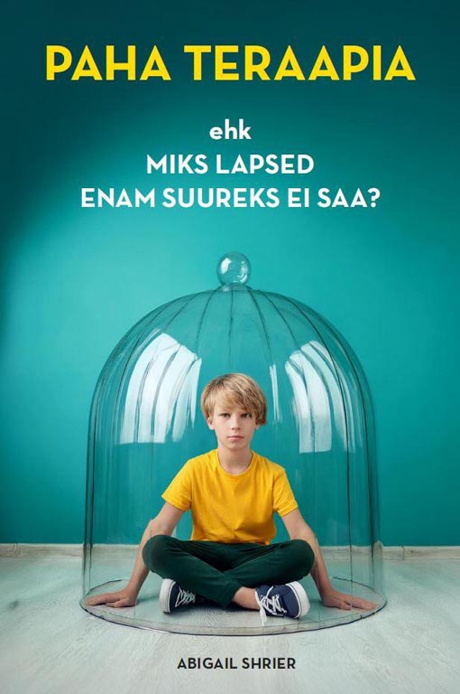 Paha teraapia Miks lapsed enam suureks ei kasva? kaanepilt – front cover