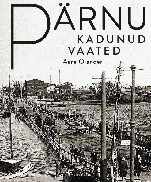 Pärnu kadunud vaated kaanepilt – front cover