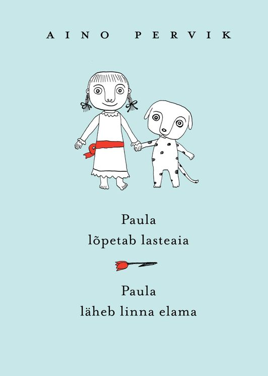 Paula lõpetab lasteaia • Paula läheb linna elama kaanepilt – front cover