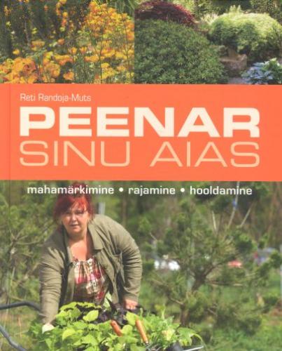 Peenar sinu aias Mahamärkimine, rajamine, hooldamine kaanepilt – front cover