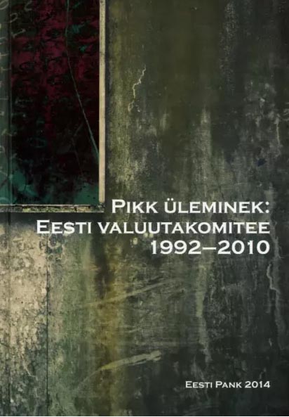 Pikk ülemine: Eesti Valuutakomitee 1992–2010 kaanepilt – front cover