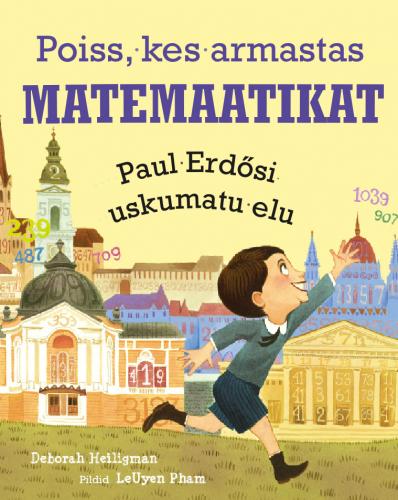 Poiss, kes armastas matemaatikat Paul Erdösi uskumatu elu kaanepilt – front cover