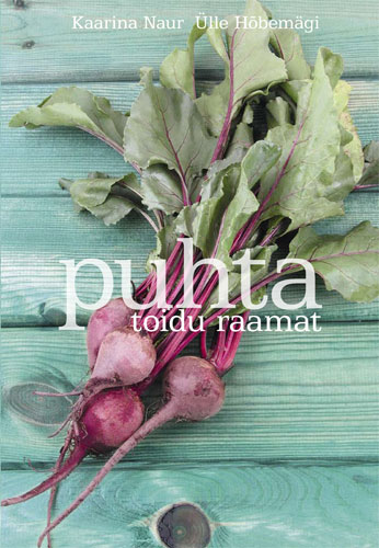 Puhta toidu raamat kaanepilt – front cover