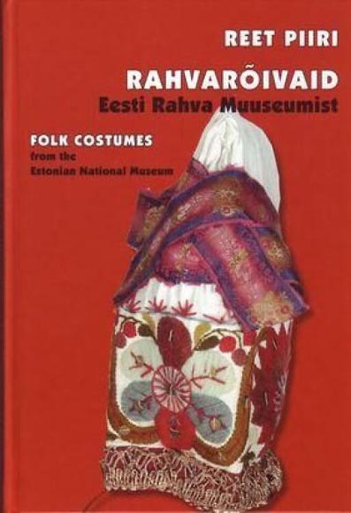 Rahvarõivaid Eesti Rahva Muuseumist Folk costumes from the Estonian National Museum kaanepilt – front cover