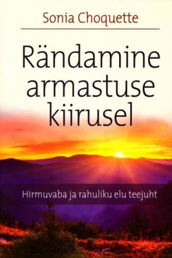 Rändamine armastuse kiirusel Hirmuvaba ja rahuliku elu teejuht kaanepilt – front cover