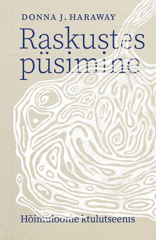 Raskustes püsimine: hõimuloome ktulutseenis kaanepilt – front cover