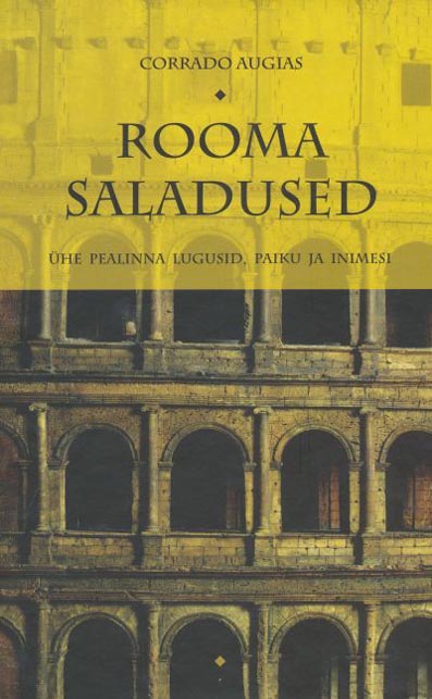 Rooma saladused: ühe pealinna lugusid, paiku ja inimesi kaanepilt – front cover