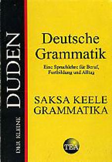 Saksa keele grammatika: Der kleine Duden Deutsche Grammatik: eine Sprachlehre für Beruf, Fortbildung und Alltag kaanepilt – front cover