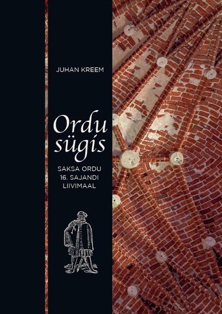 Ordu sügis: Saksa ordu 16. sajandi Liivimaal kaanepilt – front cover