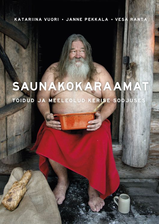 Saunakokaraamat: toidud ja meeleolud kerise soojuses kaanepilt – front cover