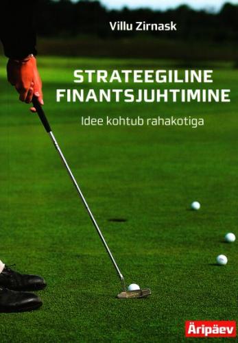 Strateegiline finantsjuhtimine: idee kohtub rahakotiga kaanepilt – front cover