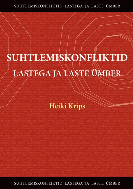 Suhtlemiskonfliktid lastega ja laste ümber kaanepilt – front cover