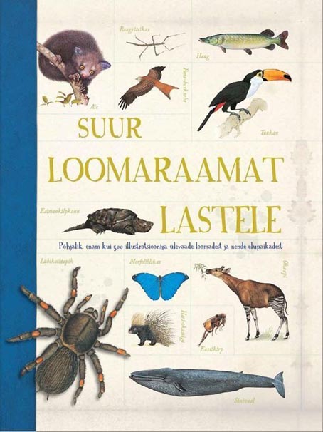 Suur loomaraamat lastele Loomade elupaikade täielik teejuht kaanepilt – front cover