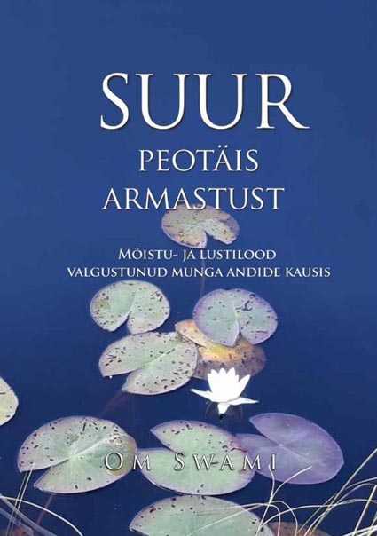 Suur peotäis armastust Mõistu- ja lustilood valgustunud munga andide kausis kaanepilt – front cover