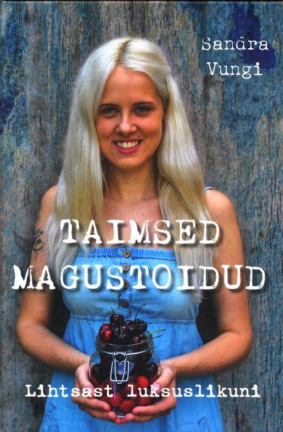 Taimsed magustoidud: lihtsast luksuslikuni kaanepilt – front cover