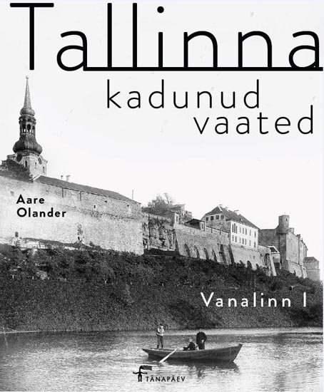 Tallina kadunud vaated: Vanalinn I kaanepilt – front cover