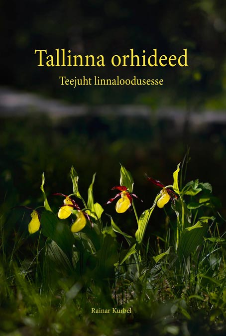 Tallinna orhideed: teejuht linnaloodusesse kaanepilt – front cover