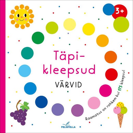 Täpikleepsud: värvid Raamatus on rohkem kui 175 kleepsu! kaanepilt – front cover