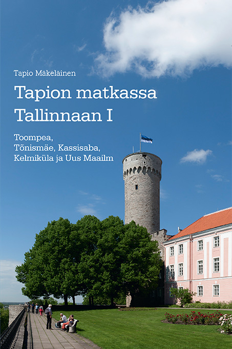 Tapion matkassa Tallinnaan I Toompea, Tõnismäe, Kassisaba, Kelmiküla ja Uus Maailm kaanepilt – front cover