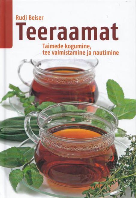 Teeraamat: taimede kogumine, tee valmistamine ja nautimine kaanepilt – front cover