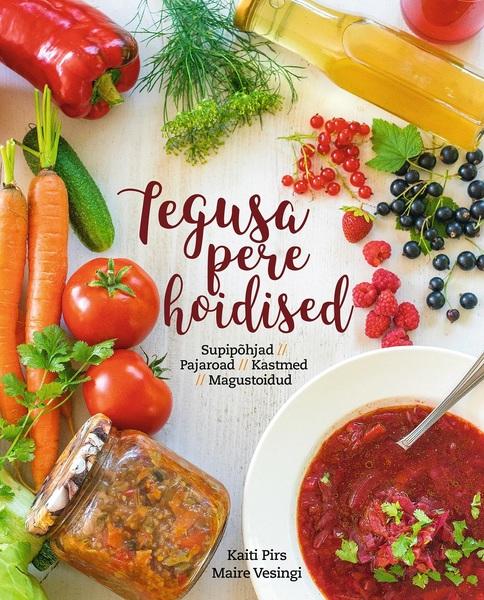 Tegusa pere hoidised Supipõhjad, pajaroad, kastmed, magustoidud kaanepilt – front cover