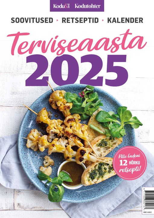 Terviseaasta 2025 Kodutohtri ja Kodu & Aed eriväljaanne Soovitused, retseptid, kalender kaanepilt – front cover