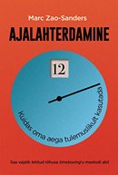 Ajalahterdamine: kuidas oma aega tulemuslikult kasutada