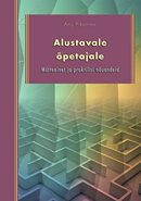 Alustavale õpetajale: mõtteainet ja praktilisi nõuandeid