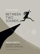 Between two sounds: Arvo Pärt’s journey to his musical language