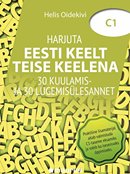 Harjuta eesti keelt teise keelena C1: 30 kuulamis- ja 30 lugemisülesannet