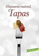 Hispaania maitsed: tapas