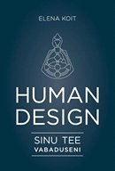 Human Design: sinu tee vabaduseni