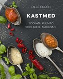 Kastmed: soojad, külmad, soolased, magusad