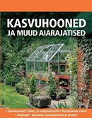 Kasvuhooned ja muud aiarajatised