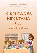 Kirjutades kirjutama 3: kontrollin ja kirjutan