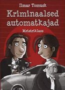 Kriminaalsed automatkajad: meistriklass