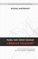 Kuidas meie lastest kasvavad väikesed türannid?