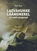 Laevahukke Läänemerel ja veidi kaugemal