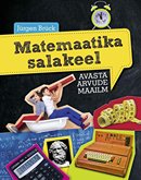 Matemaatika salakeel: avasta arvude maailm