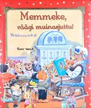 Memmeke, räägi muinasjuttu!