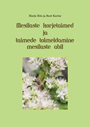 Mesilaste korjetaimed ja taimede tolmeldamine mesilaste abil