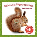 Metsloomad: heliraamat kõige pisematele