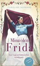 Mina olen Frida: suur lugu armastusest ja vabadusest